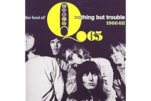 Nothing but Trouble: The Best of Q65 1966-68