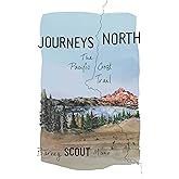 Journeys North: The Pacific Crest Trail