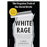 White Rage: The Unspoken Truth of Our Racial Divide
