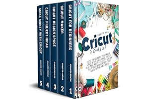 Cricut: 5 Books in 1: Cricut for Beginners; Cricut Maker; Cricut Design Space; Cricut Project Ideas; Make Money with Cricut; 