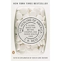 The Healing of America: A Global Quest for Better, Cheaper, and Fairer Health Care