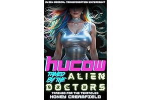 Hucow Tamed by the Alien Doctors: Trained for the Tentacles (Alien Medical Transformation Experiment Book 2)