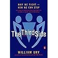 The Third Side: Why We Fight and How We Can Stop