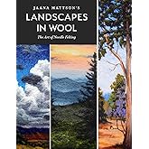 Jaana Mattson's Landscapes in Wool: The Art of Needle Felting