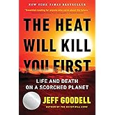 The Heat Will Kill You First: Life and Death on a Scorched Planet