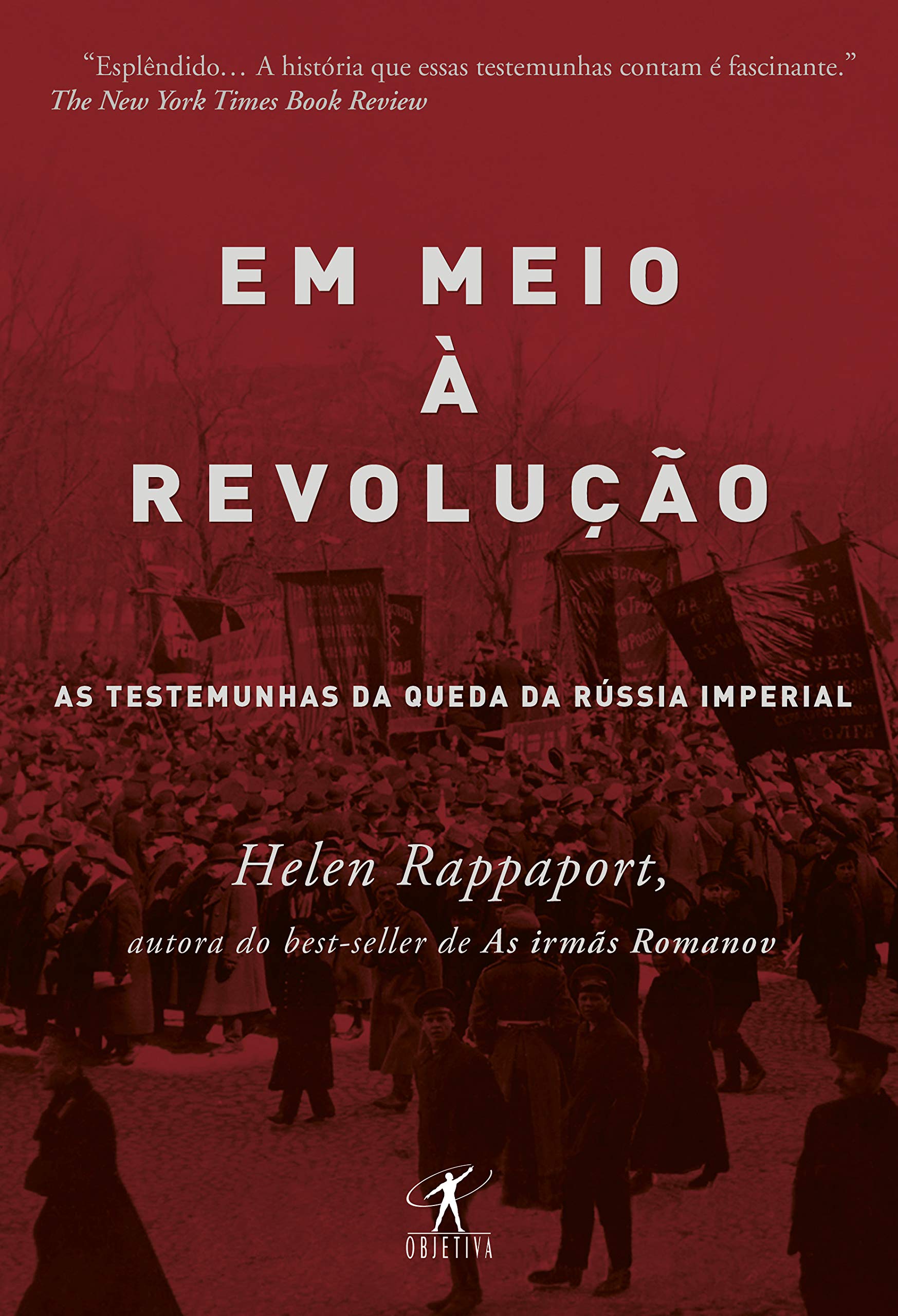 Livro 'Em meio à revolução: As testemunhas da queda da Rússia imperial' por Helen Rappaport
