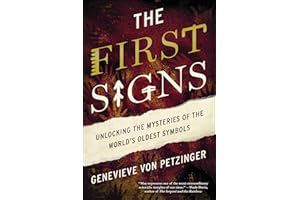 The First Signs: Unlocking the Mysteries of the World's Oldest Symbols