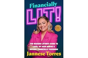 Financially Lit!: The Modern Latina’s Guide to Level Up Your Dinero & Become Financially Poderosa