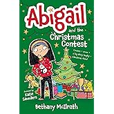 Abigail and the Christmas Contest: Cousins + snow + a big shiny trophy = Christmas chaos! (Christian fiction novel exploring the good news of Christmas. Great gift for kids ages 7-11 / middle grade.)