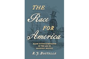 The Race for America: Black Internationalism in the Age of Manifest Destiny