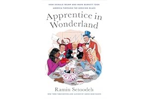 Apprentice in Wonderland: How Donald Trump and Mark Burnett Took America Through the Looking Glass – The New York Times Bests