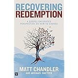 Recovering Redemption: A Gospel Saturated Perspective on How to Change