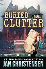 Buried Under Clutter (Tina Tales Mysteries Book 2) Kindle Edition