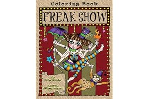Freak Show: A coloring book of Circus Freaks and whimsical oddities that will make you smile. By Deborah Muller