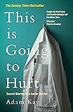 This is Going to Hurt: Secret Diaries of a Junior Doctor