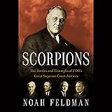 Scorpions: The Battles and Triumphs of FDR's Great Supreme Court Justices