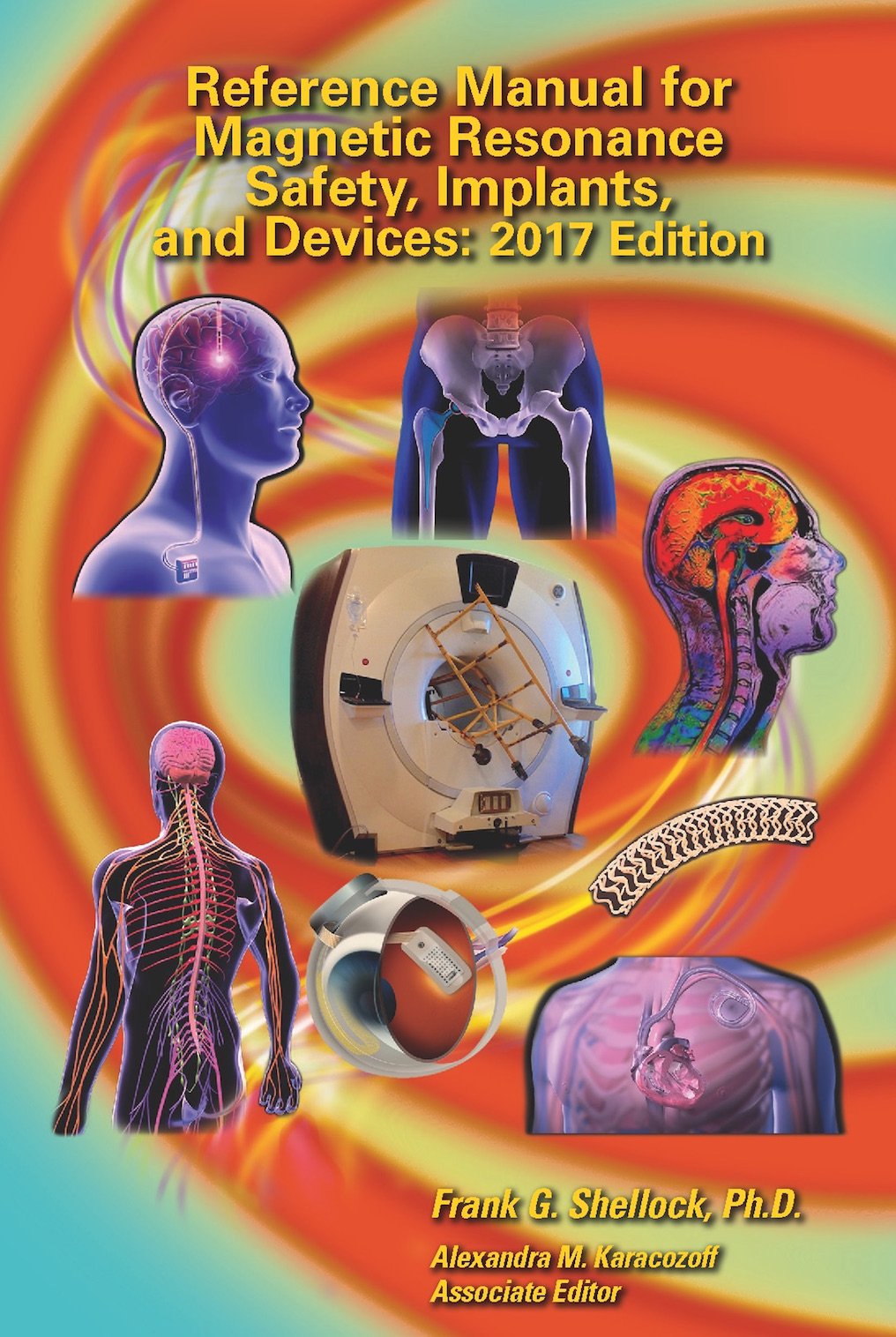 Reference Manual for Magnetic Resonance Safety, Implants, and Devices:  Edition 2017 Paperback – 2017