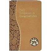 Daily Companion for Young Catholics: Minute Meditations for Every Day Containing a Scripture, Reading, a Reflection, and a Prayer