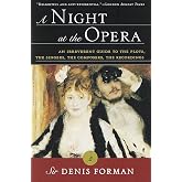 A Night at the Opera: An Irreverent Guide to The Plots, The Singers, The Composers, The Recordings (Modern Library (Paperback))