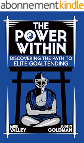 Download The Power Within: Discovering the Path to Elite Goaltending (English Edition) PDF