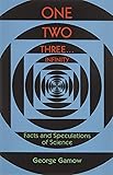 One Two Three . . . Infinity: Facts and Speculations of Science (Dover Books on Mathematics)