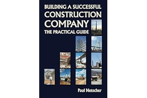 Building a Successful Construction Company: The Practical Guide