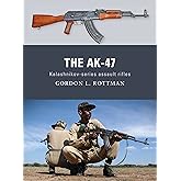 The AK-47: Kalashnikov-series assault rifles (Weapon)