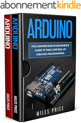 Download Arduino: 2 Books In 1: The Comprehensive Beginner's Guide to Take Control of Arduino Programming & Best Practices to Excel While Learning Arduino Programming (English Edition) PDF