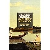 Lady Macbeth of Mtsensk: Selected Stories of Nikolai Leskov (New York Review Books Classics)