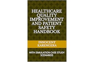 HEALTHCARE QUALITY IMPROVEMENT AND PATIENT SAFETY BOOK: DO THE RIGHT THING IN THE RIGHT WAY AT THE RIGHT TIME TO THE RIGHT PE