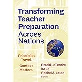 Transforming Teacher Preparation Across Nations: Principles Travel. Context Matters.