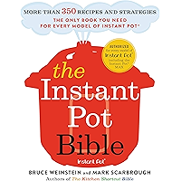 The Instant Pot Bible: More than 350 Recipes and Strategies: The Only Book You Need for Every Model of Instant Pot book cover The Instant Pot Bible: More than 350 Recipes and Strategies: The Only Book You Need for Every Model of Instant Pot book cover