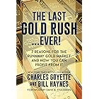 The Last Gold Rush…Ever!: 7 Reasons for the Runaway Gold Market and How You Can Profit from It
