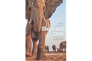 Elephant Don: The Politics of a Pachyderm Posse