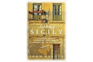 Seeking Sicily: A Cultural Journey Through Myth and Reality in the Heart of the Mediterranean