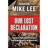 Our Lost Declaration: America's Fight Against Tyranny from King George to the Deep State