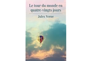 Le tour du monde en quatre-vingts jours (French Edition)