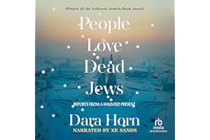 People Love Dead Jews: Reports from a Haunted Present