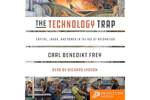 The Technology Trap: Capital, Labor, and Power in the Age of Automation
