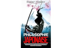 Philosophie JAPONAISE: Techniques orientaux de Développement Personnel pour trouver son Ikigai, gérer ses soucis et atteindre