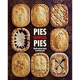 Pies Glorious Pies: Mouth-watering recipes for delicious pies