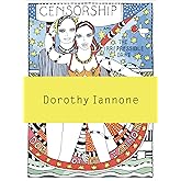 Dorothy Iannone: Censorship and the Irrepressible Drive Toward Love and Divinity