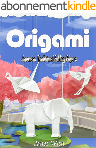 Download Easy Origami For Kids Book Traditional Japanese Folding Papers Overs 20 Projects (English Edition) PDF