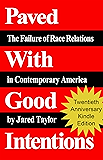 Paved With Good Intentions: The Failure of Race Relations in Contemporary America