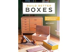 Build Better Boxes: 10 Projects to Improve Design & Technique