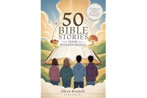 50 Bible Stories For Gen Z Teens In A Modern World: Connecting The Youth of The Digital Generation To The Lessons and Scriptu