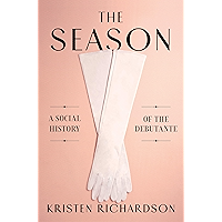 The Season: A Social History of the Debutante book cover