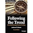 Following the Trend: Diversified Managed Futures Trading (Wiley Trading)
