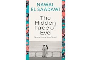 The Hidden Face of Eve: Women in the Arab World