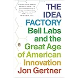 The Idea Factory: Bell Labs and the Great Age of American Innovation